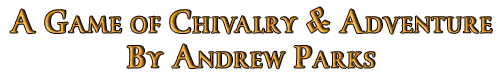 A Game of Chivalry & Adventure by Andrew Parks